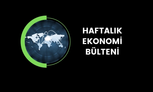 Haftalık Ekonomi Bülteni